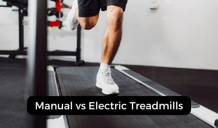 Manual vs Electric Treadmill